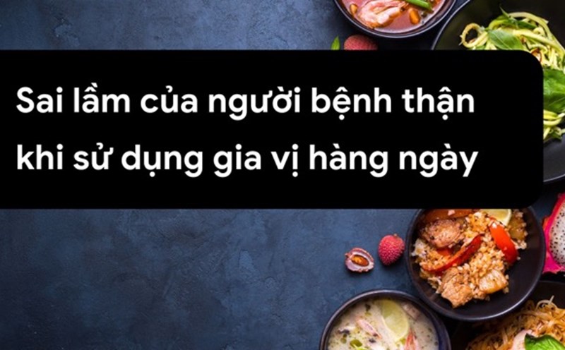 Kidney patients' mistakes when using spices every day. Photo collage: HUONG SON