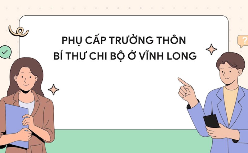Latest allowances for Village Chiefs and Party Cell Secretaries in Vinh Long