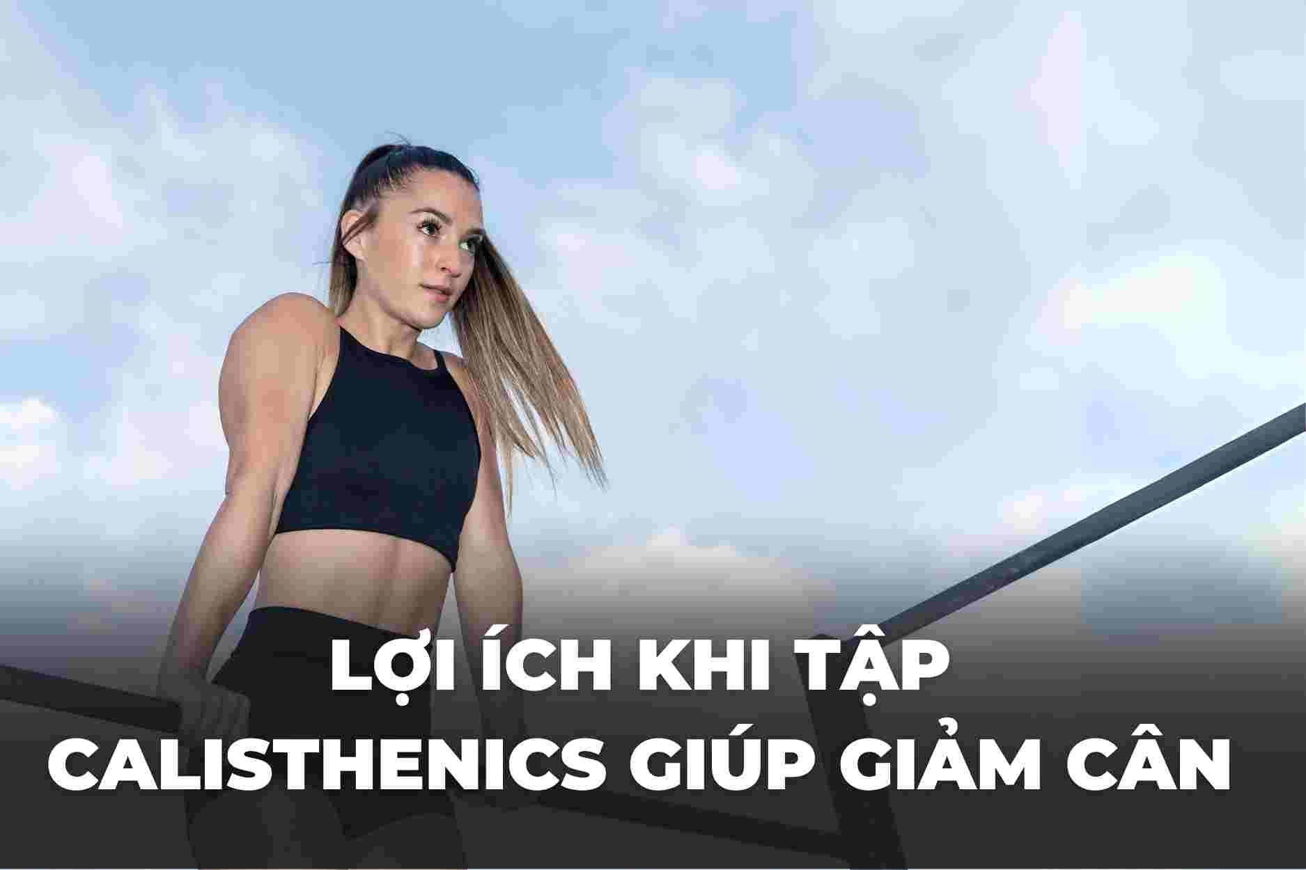 Benefits of calisthenics exercise to help lose weight and burn excess fat