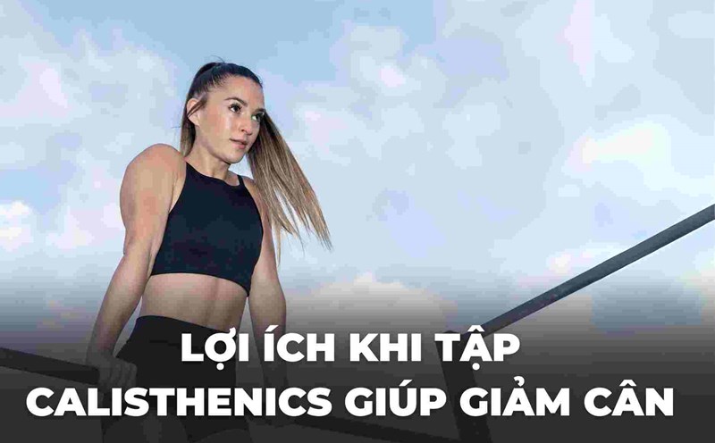 Benefits of calisthenics exercise to help lose weight and burn excess fat