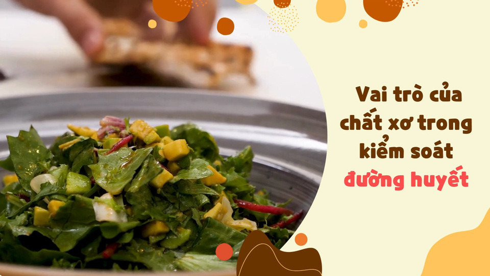 Vai trò của chất xơ trong kiểm soát đường huyết.