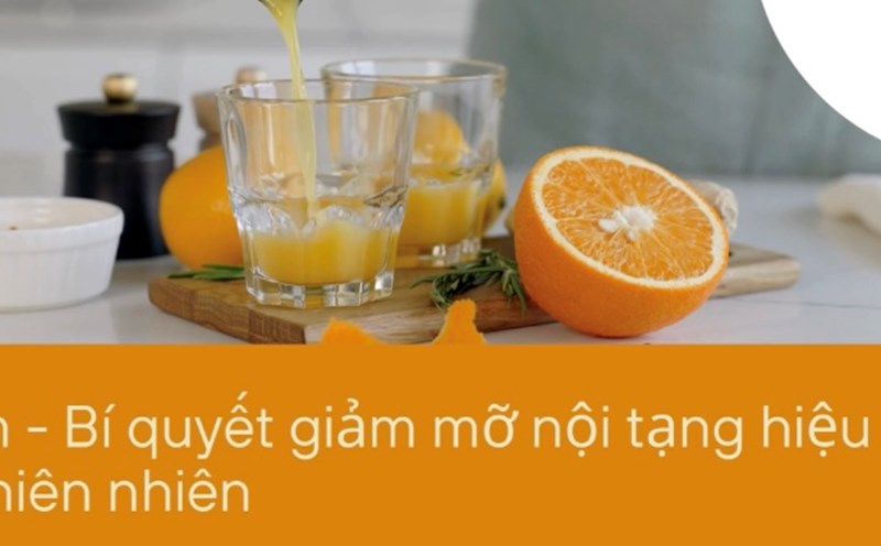 Orange - The secret to effectively reducing visceral fat from nature. Graphics: Huong Giang