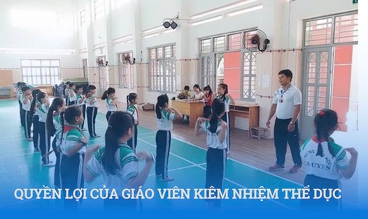 Giáo viên kiêm nhiệm Thể dục được hưởng quyền lợi gì là câu hỏi nhiều thầy cô quan tâm. Đồ họa: Vân Trang