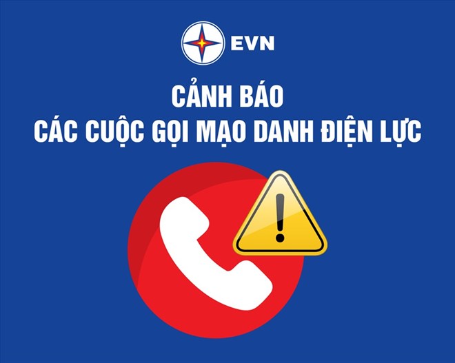 Cảnh báo các cuộc gọi mạo danh điện lực để lừa đảo. Ảnh: EVN