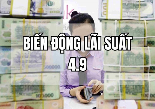 Biến động lãi suất 4.9: Tăng mạnh lãi suất kỳ hạn ngắn
