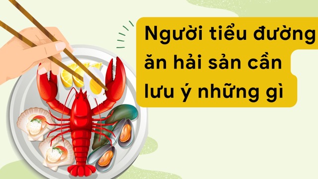 Người tiểu đường khi ăn hải sản cần lưu ý những gì. Ảnh ghép: HƯƠNG SƠN 