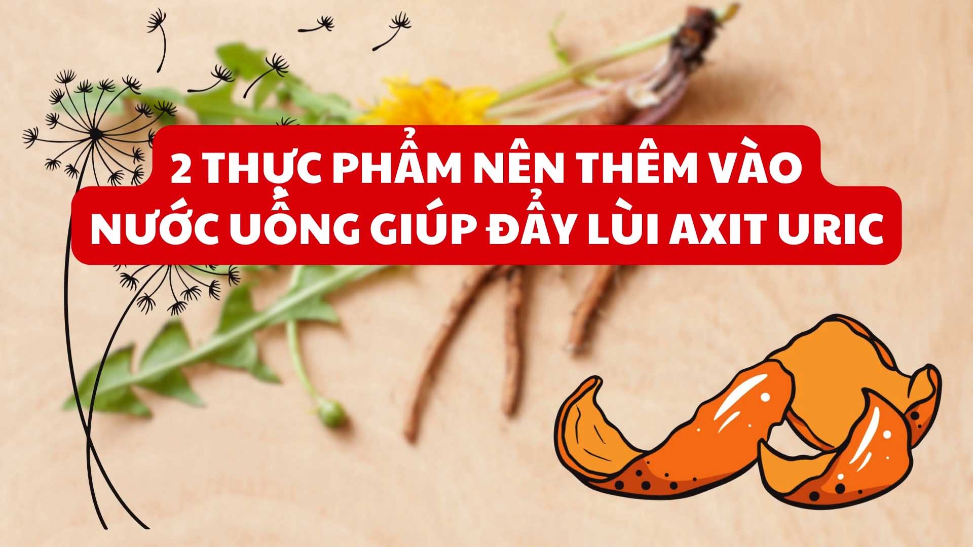 2 thực phẩm nên thêm vào nước uống giúp đẩy lùi axit uric