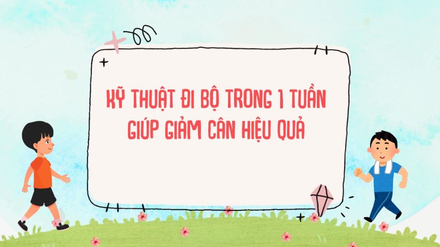 Walking technique for 1 week helps lose weight effectively. Graphics: Phuong Anh