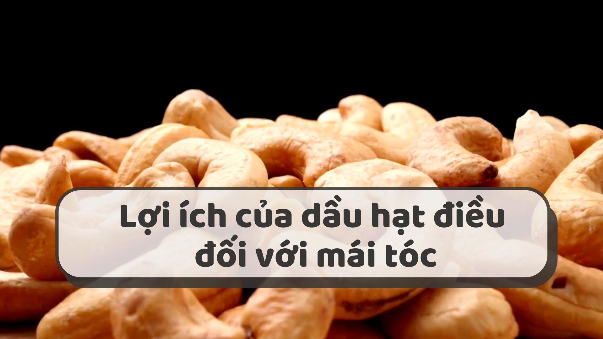 Cashew oil is good for hair.