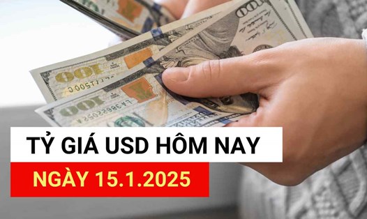 Tỷ giá USD hôm nay 15.1.2025.