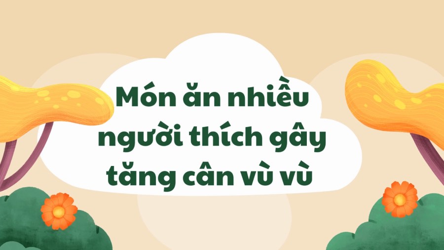 Popular foods that cause rapid weight gain