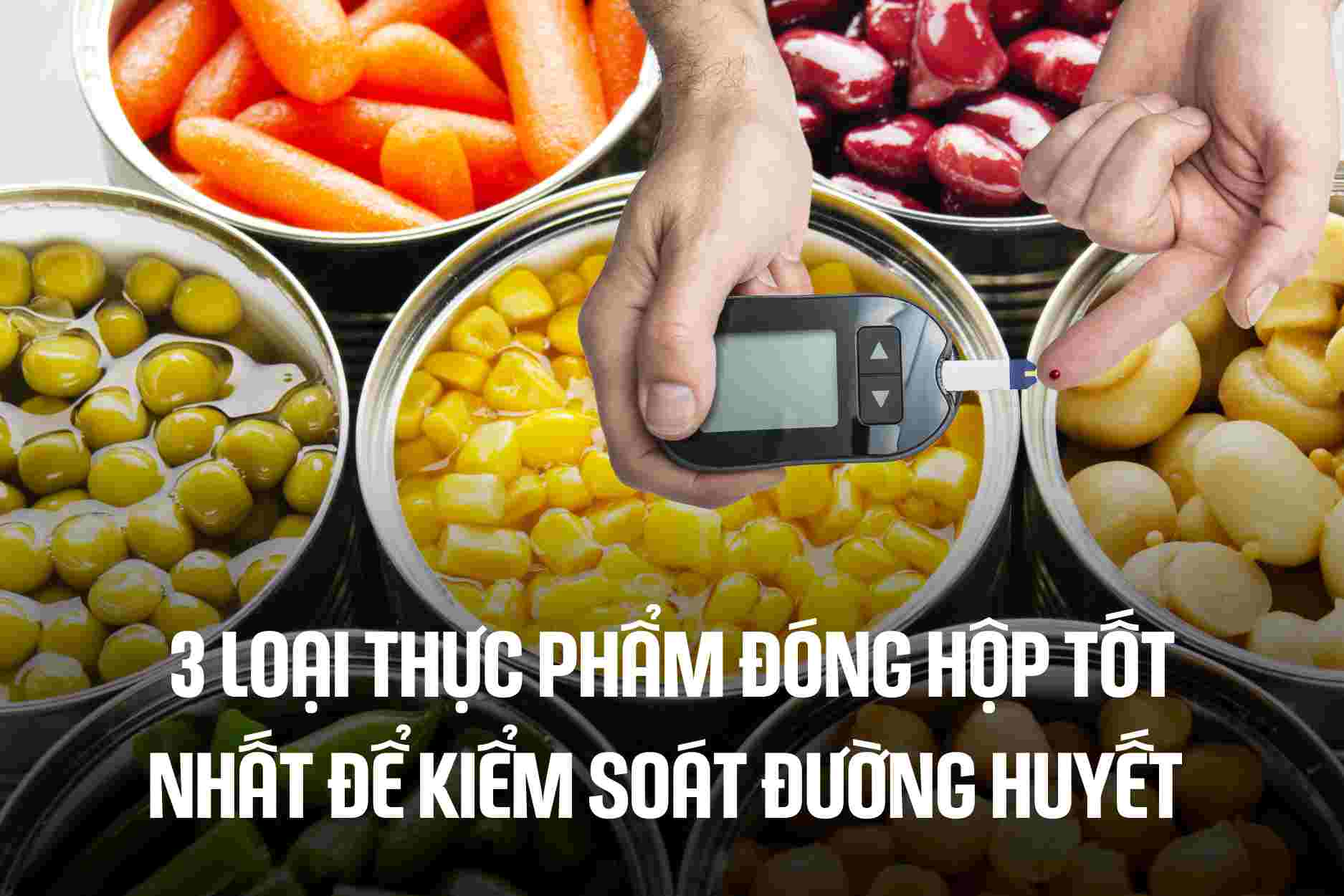 3 Best Canned Foods for Blood Sugar Control