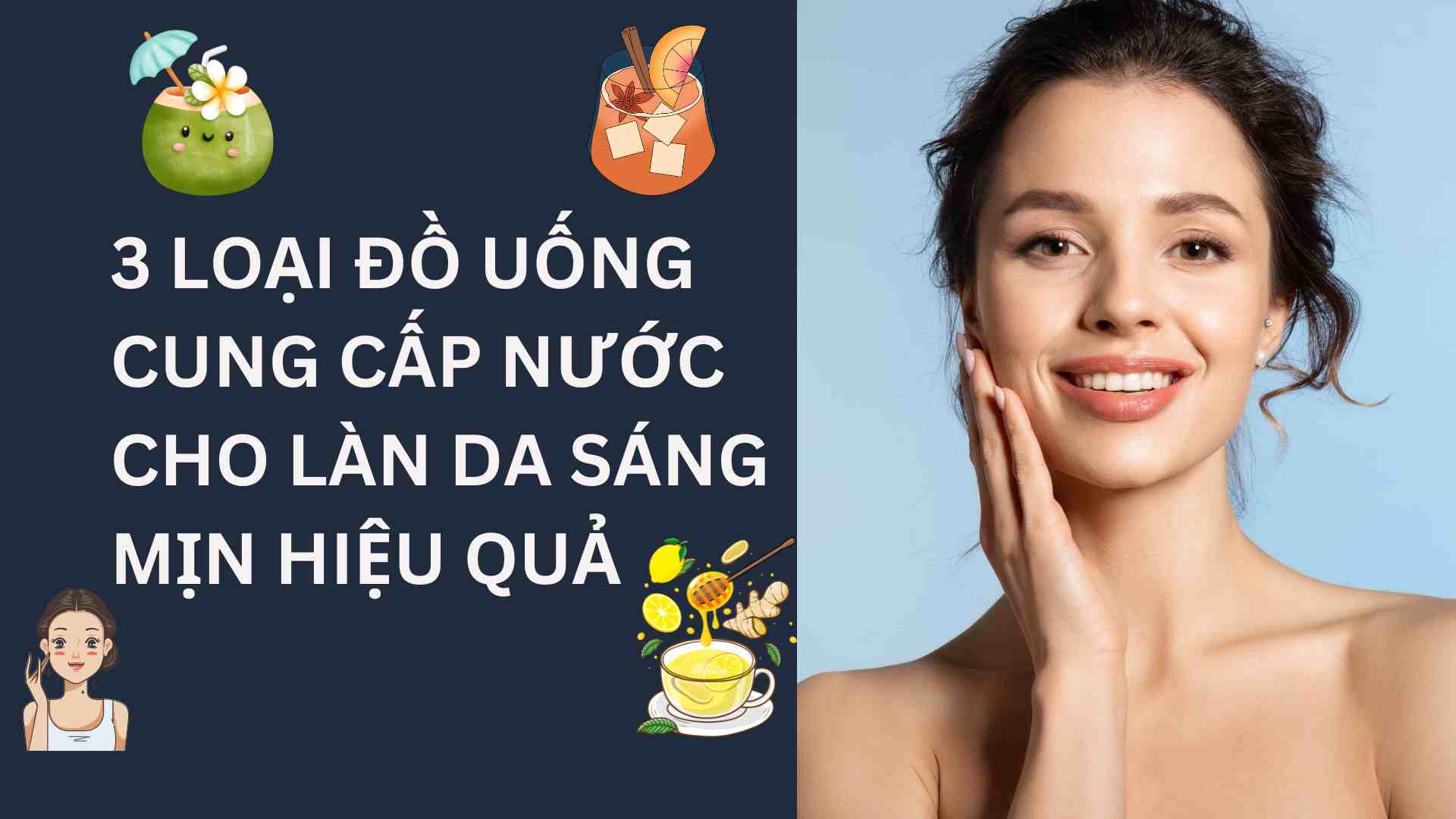 3 types of drinks that provide water for bright, smooth skin effectively