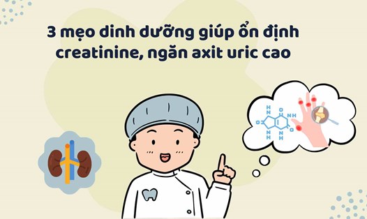 3 mẹo dinh dưỡng giúp ổn định creatinine, ngăn axit uric cao.