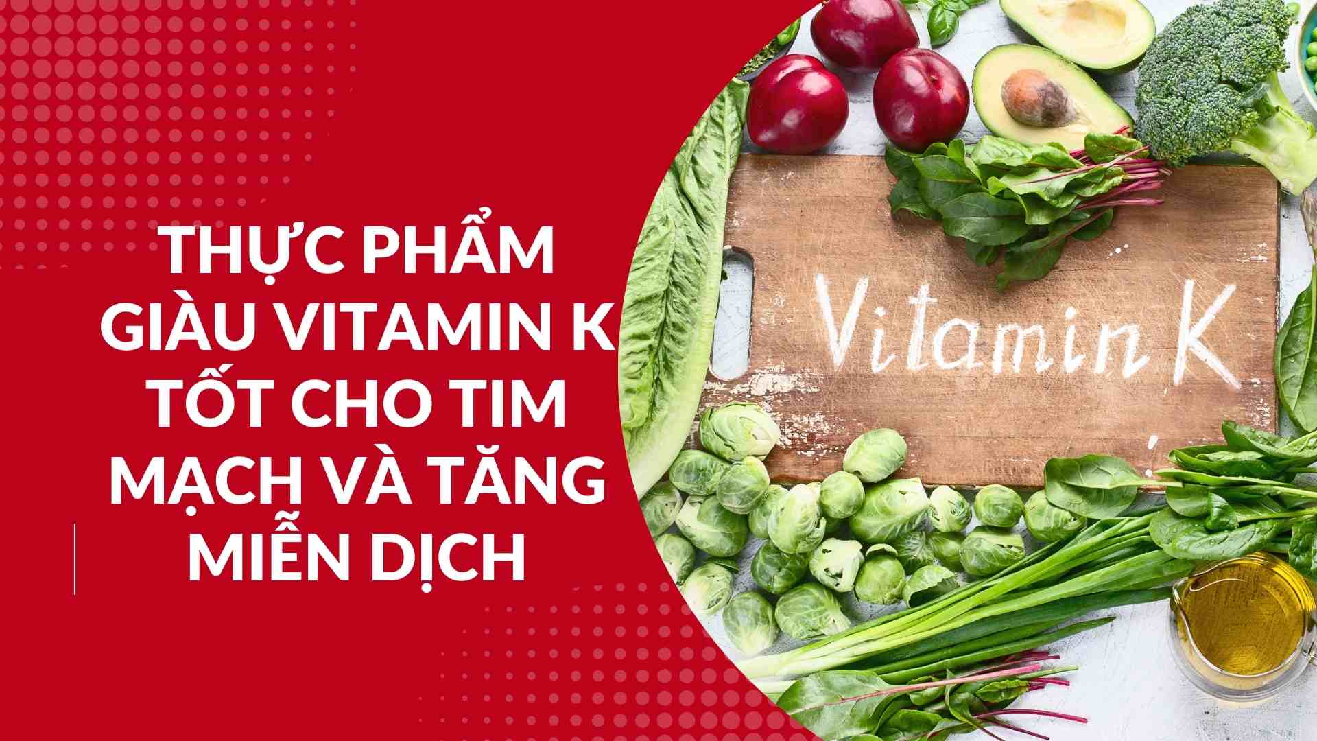 Foods rich in vitamin K are good for the heart and boost immunity