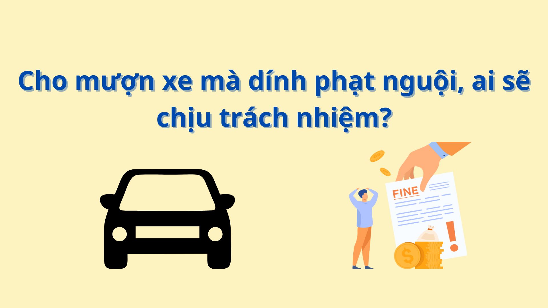 In case of lending a vehicle and being fined, the vehicle owner must go to the headquarters of the competent authority to work. Graphics: Nhat Minh
