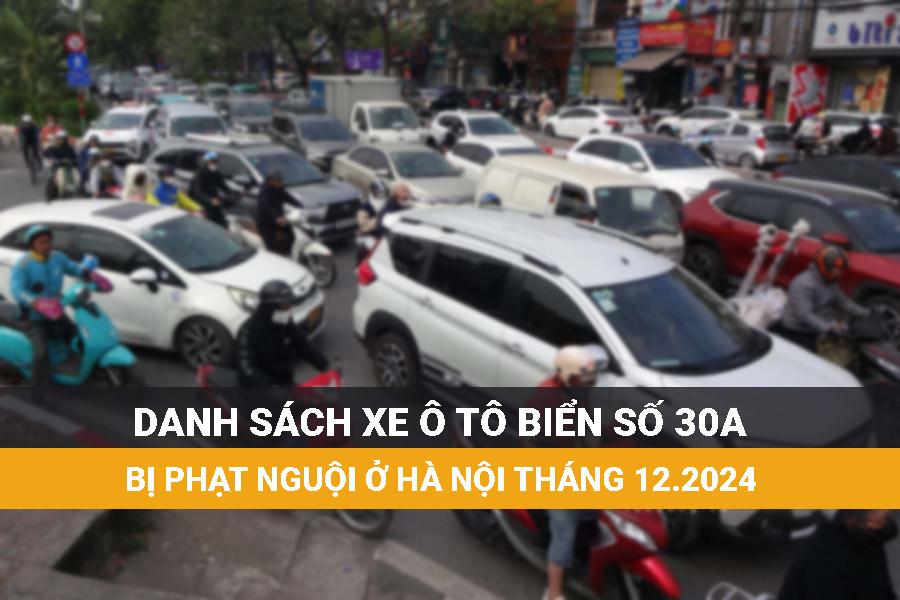 The following Hanoi car owners with license plate 30A should immediately go to the police to handle the fine