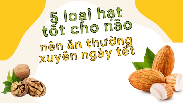 Walnuts are rich in omega-3 which is good for the brain and suitable for regular consumption during Tet. Photo collage: HA MY