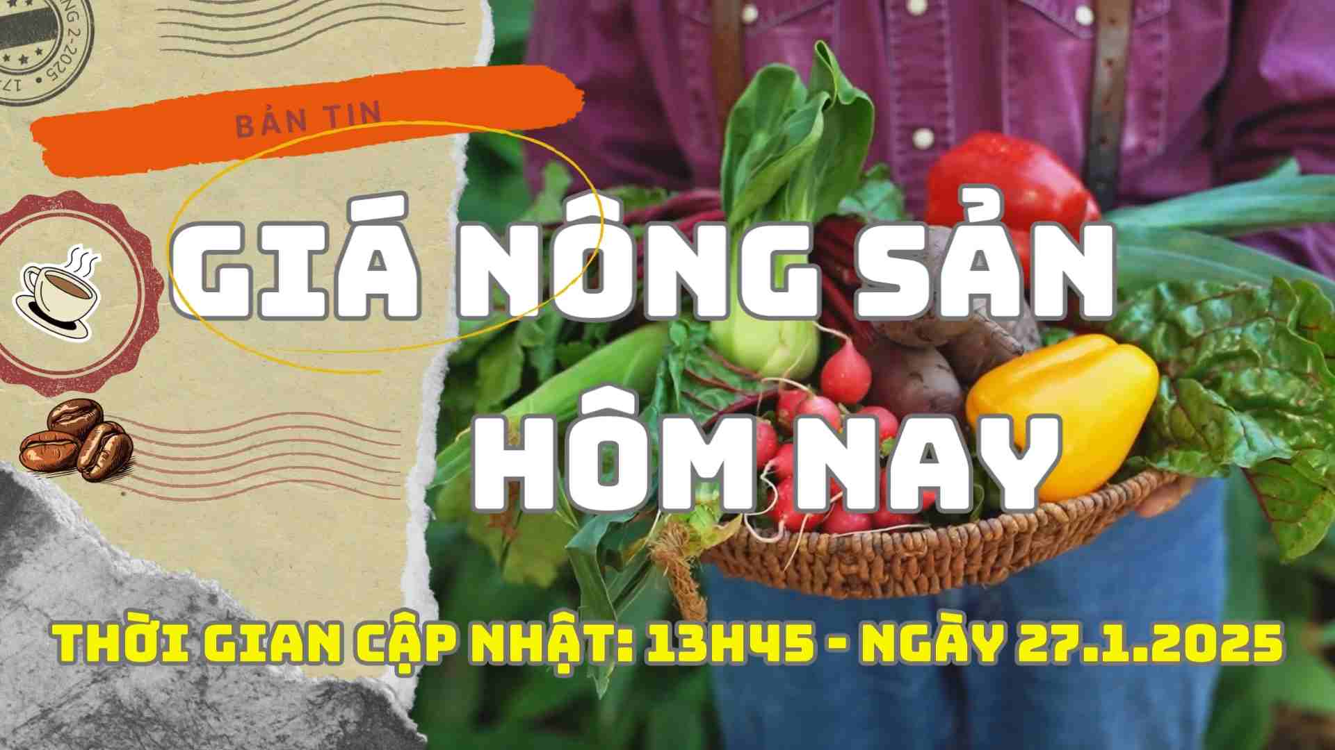 Agricultural product prices today, January 27, 2025. Photo: Lam Hong