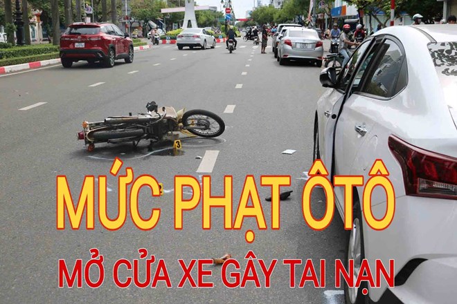 Mở cửa ôtô gây tai nạn sẽ bị phạt gấp 36-50 lần mức cũ