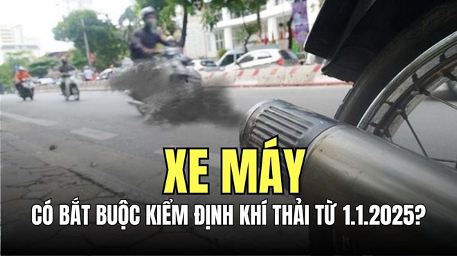 Xe máy có bắt buộc kiểm định khí thải từ ngày 1.1.2025?