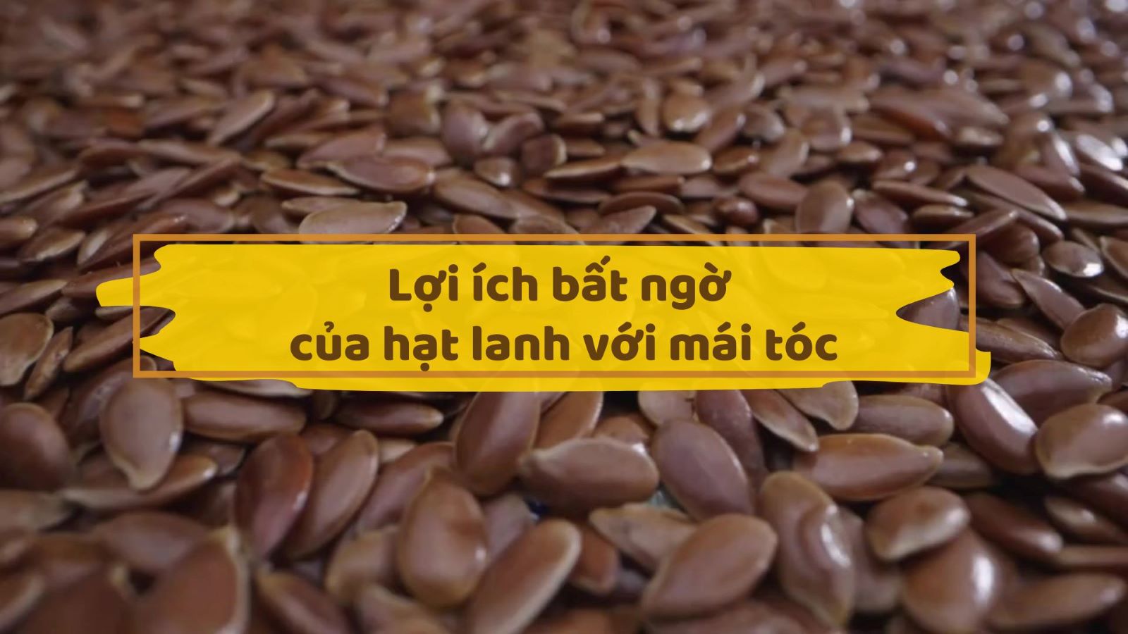 Flaxseed is good for hair.