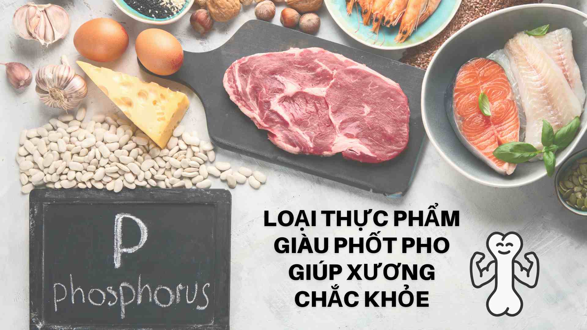 Foods rich in phosphorus help strengthen bones. Graphics: Cao Thom