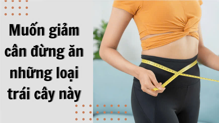 If you want to lose weight, don't eat these fruits