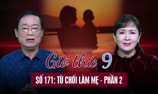 Giờ thứ 9: Từ chối làm mẹ - Phần 2