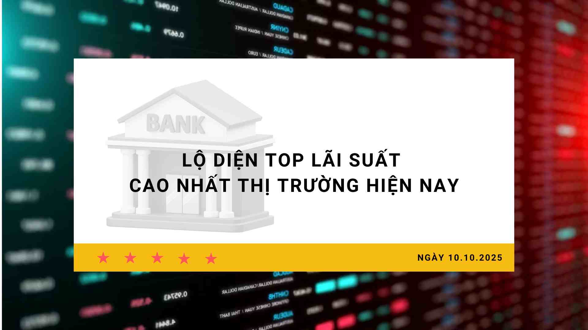 Taux d'interet du 10 octobre : Le top des taux d'interet les plus eleves du marche aujourd'hui