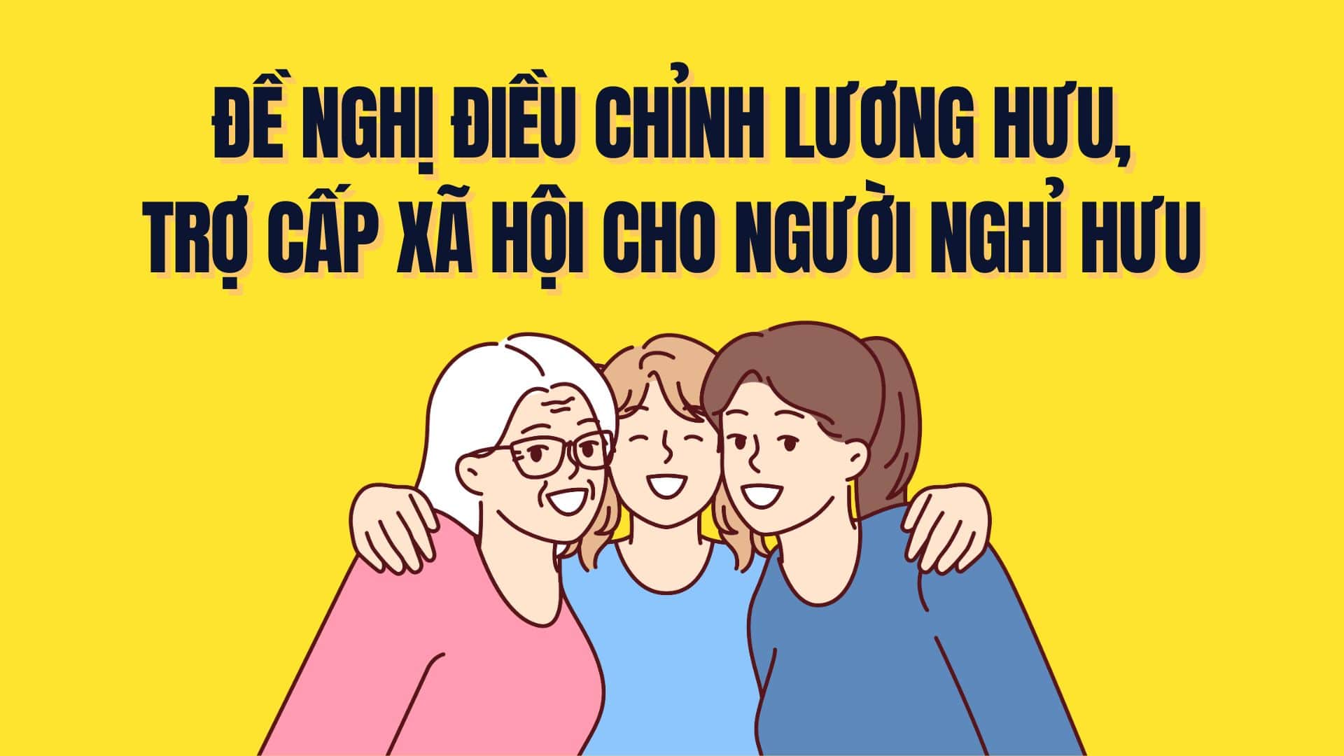 Hà Nội thông tin việc điều chỉnh lương hưu, trợ cấp xã hội cho người nghỉ hưu, nghỉ chế độ. Đồ họa: Trà My
