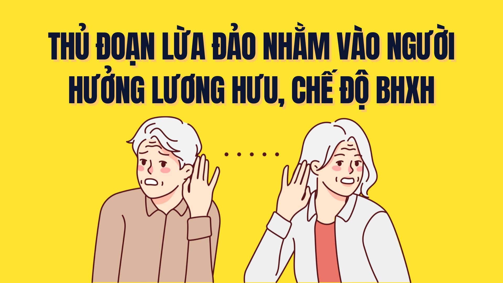 A series of scams and tricks to target pensioners and social insurance beneficiaries. Graphics: Tra My