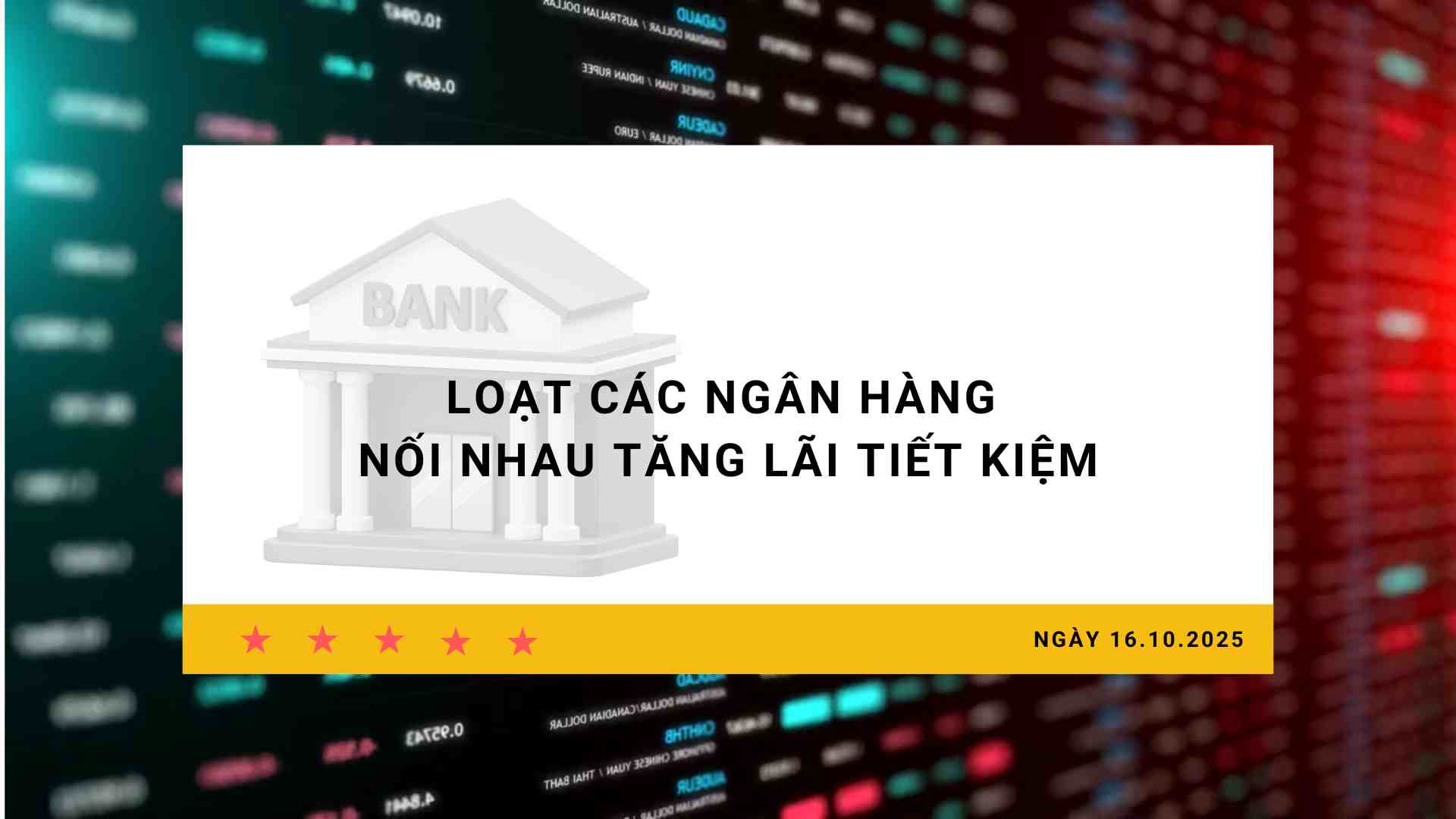 Interest rate 16.10: A series of banks increase savings interest rates