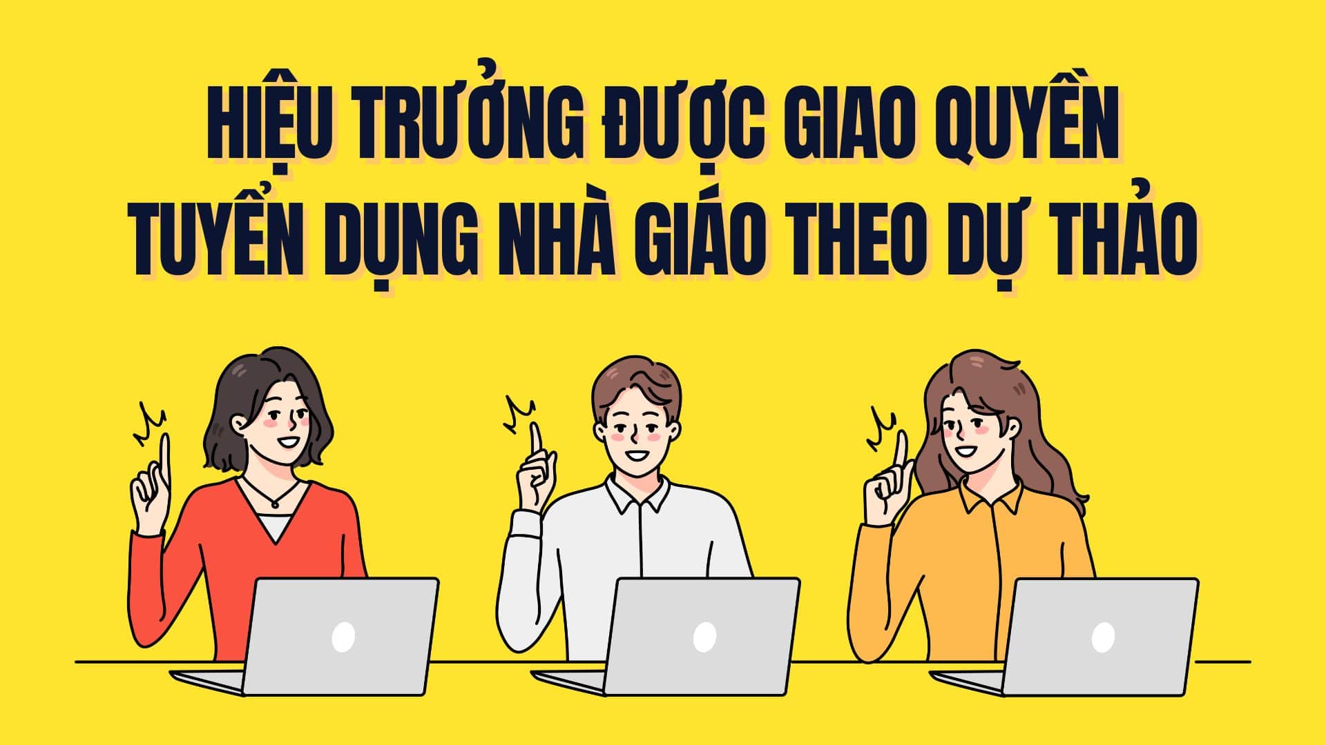 교장은 교사 채용 권한을 위임받을 수 있습니다. 그래픽: Tra My