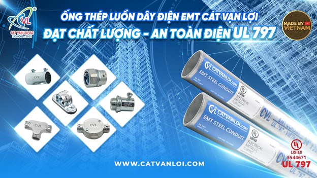 Ong thep luon day dien EMT va phu kien do Cat Van Loi san xuat dat UL 797 (Hoa Ky). Anh: Cat Van Loi