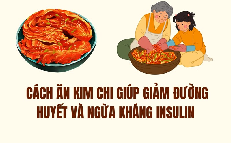 Tips on how to eat kimchi to help reduce blood sugar and prevent insulin resistance