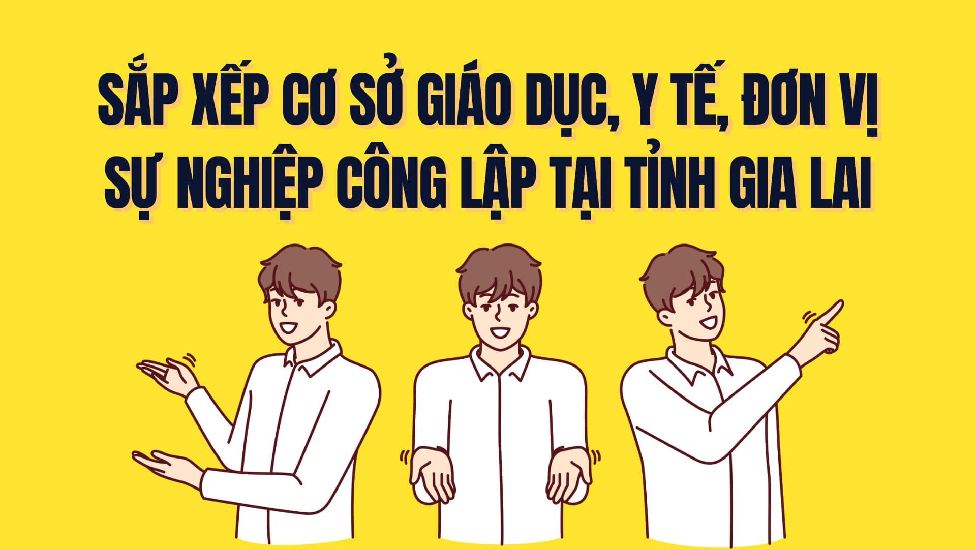 Arrange and merge educational and medical facilities, public service units in Gia Lai province. Graphics: Tra My