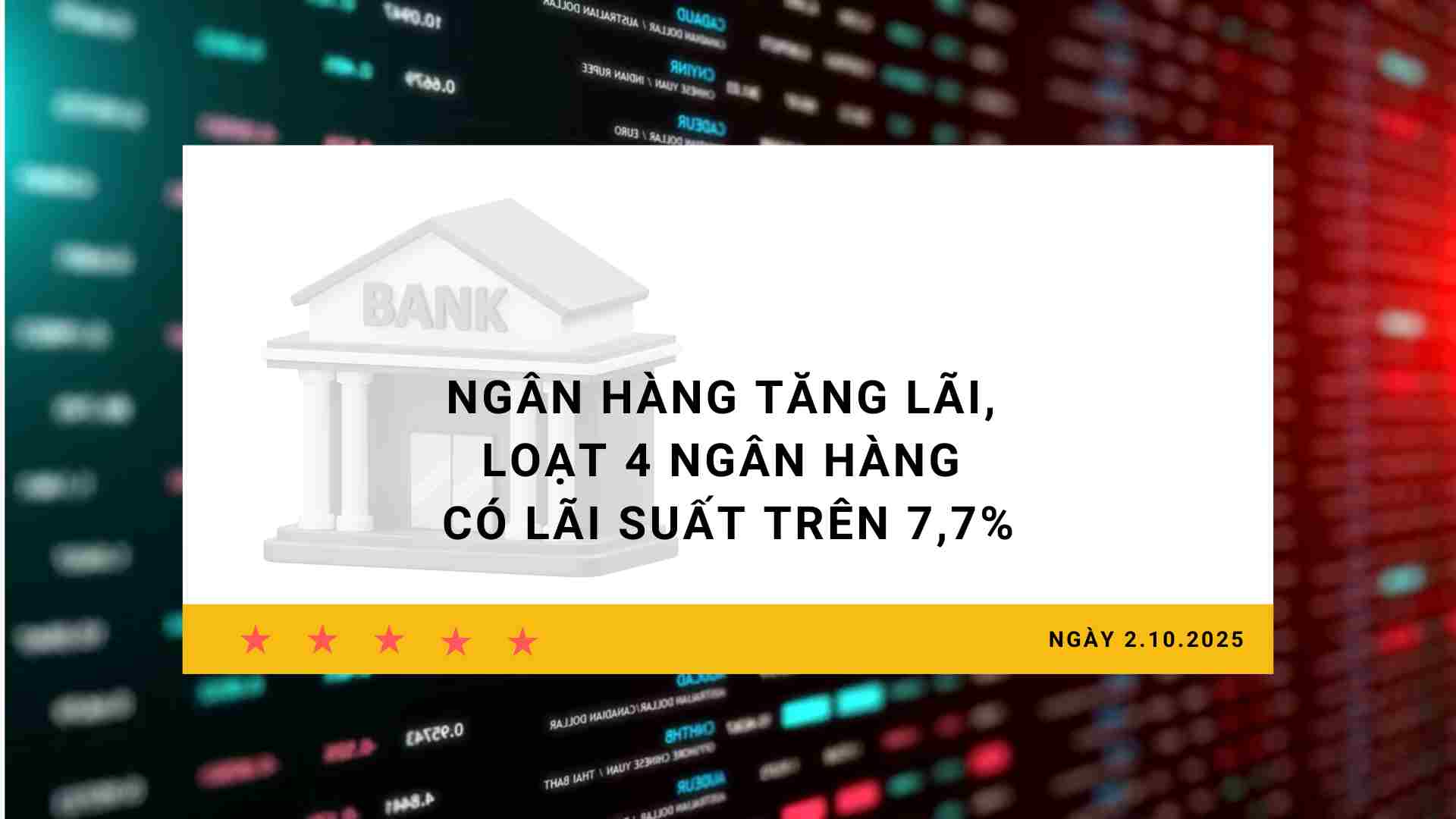 Interest rates 2.10: Banks increase interest rates, 4 banks have interest rates above 7.7%