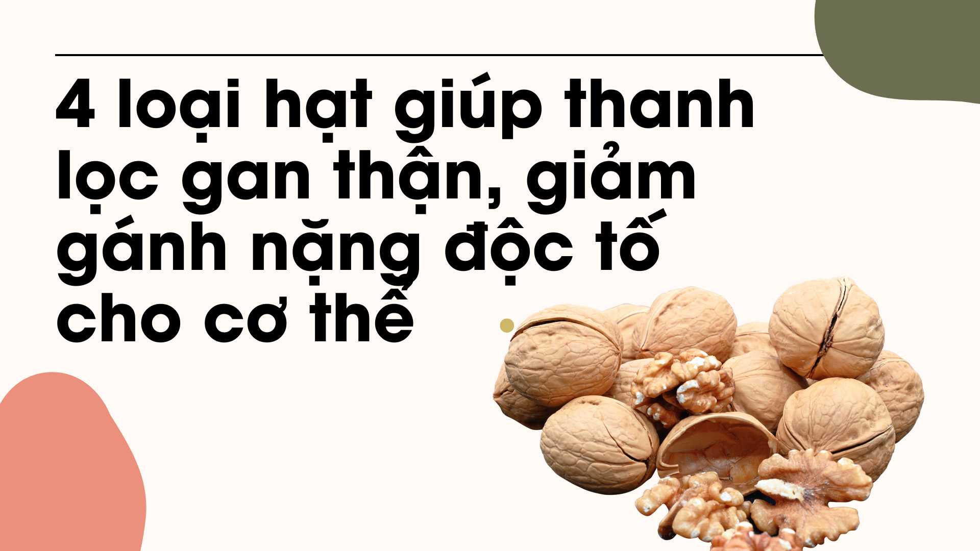 Walnuts help purify the liver and kidneys effectively. Graphic photo: Huong Son