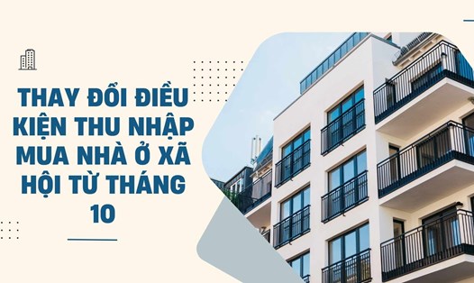 Thay đổi điều kiện thu nhập mua nhà ở xã hội từ tháng 10
