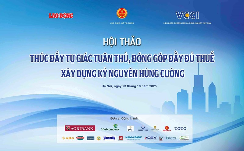 The workshop "Promoting self-respect and full tax compliance - Building a strong era" will be held at 2:00 p.m. on October 23, 2025 at the headquarters of Lao Dong Newspaper in Hanoi.