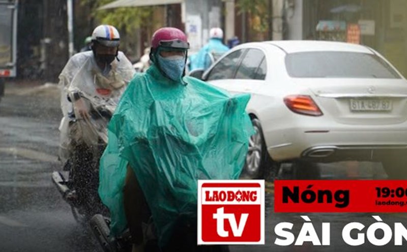 Hot Saigon: Time of heavy rain continues to occur in the South