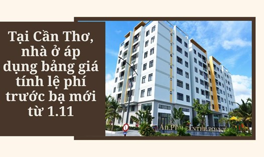 Tại Cần Thơ, nhà ở áp dụng bảng giá tính lệ phí trước bạ mới từ 1.11