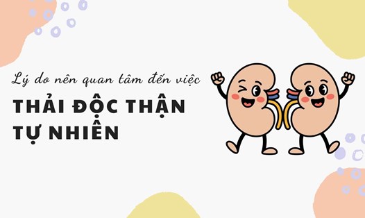 Lý do nên quan tâm đến việc thải độc thận tự nhiên