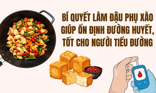 Bí quyết làm đậu phụ xào giúp ổn định đường huyết, tốt cho người tiểu đường