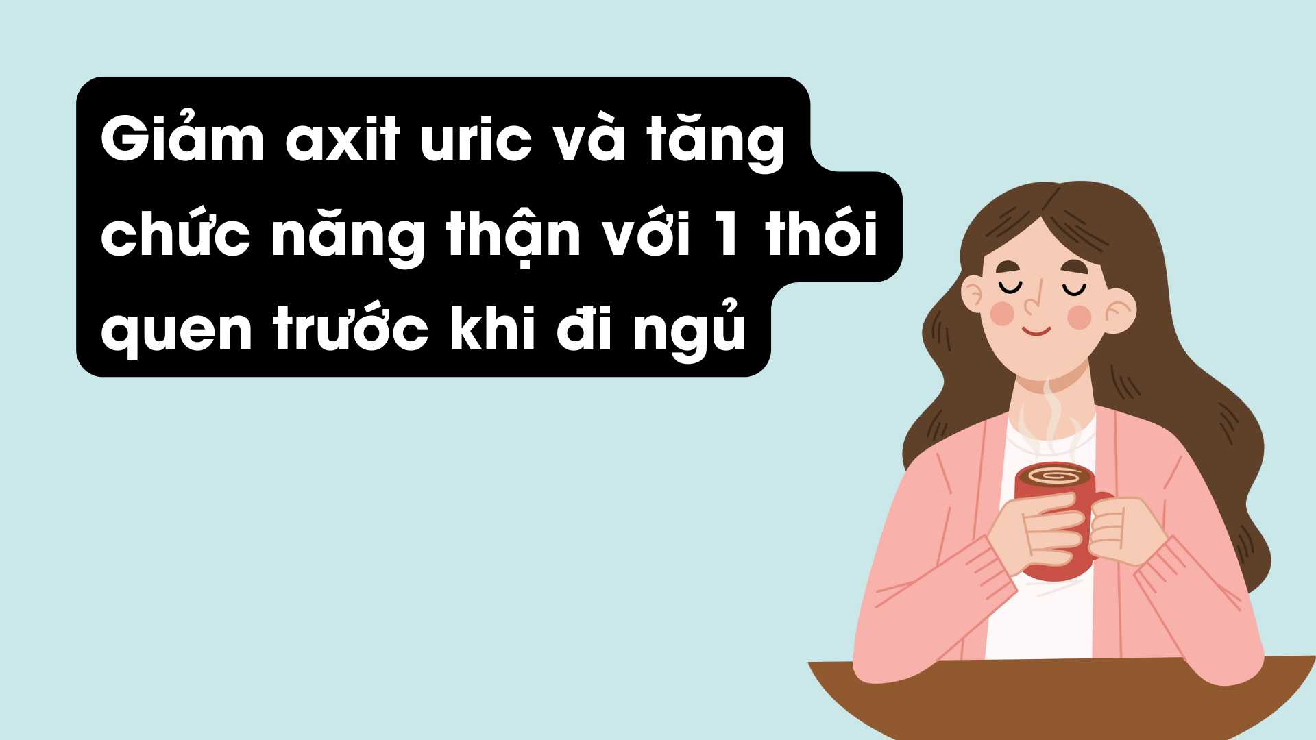 Drinking water properly helps eliminate uric acid effectively. Graphic photo: Huong Son