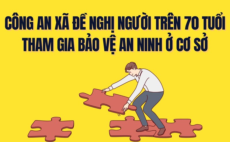 The commune police have the right to request people over 70 years old to participate in security protection at the grassroots level. Graphics: Tra My