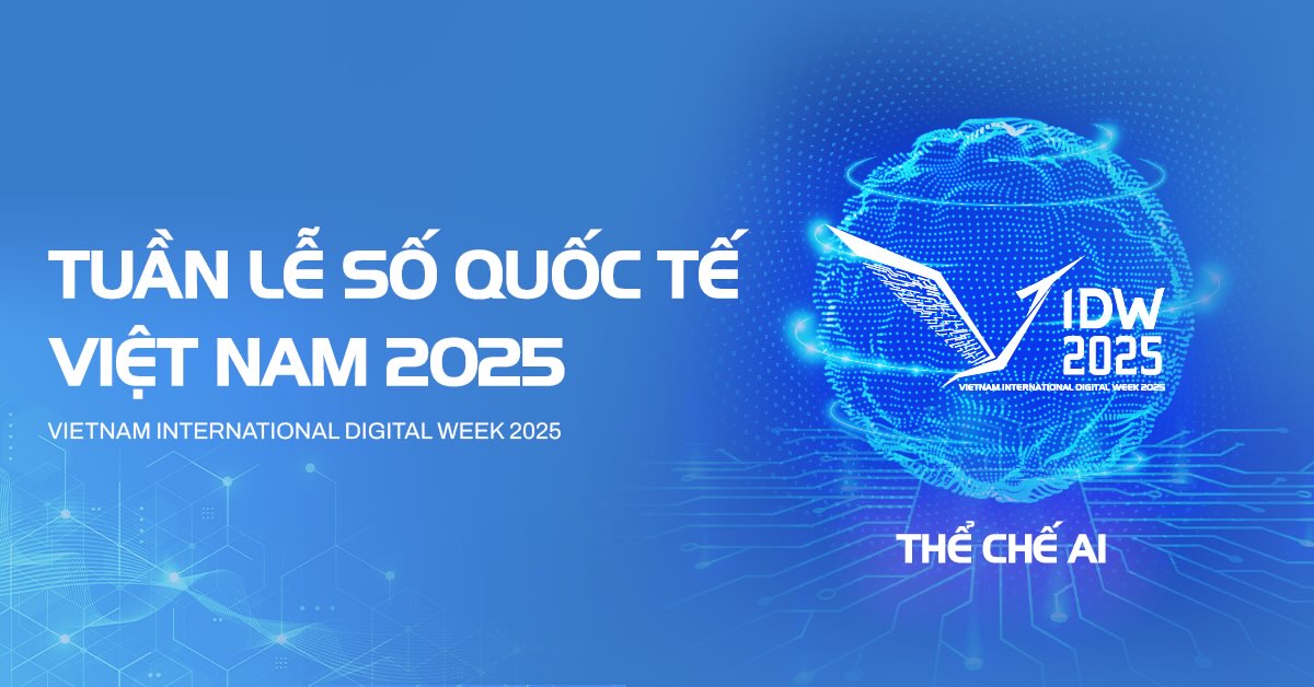 Vietnam International Digital Week 2025: Promoting institutions for AI, connecting global cooperation