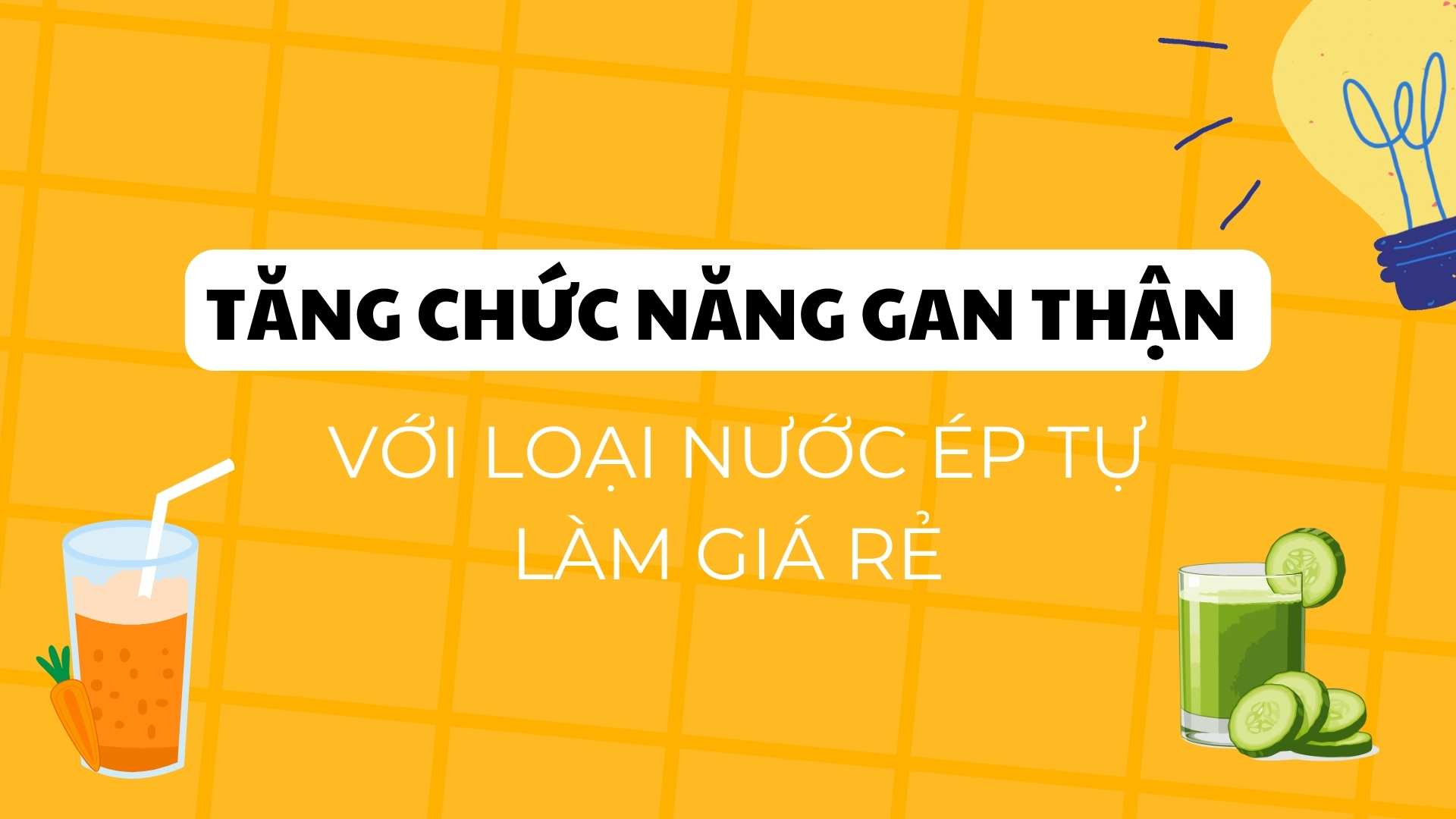 Improve liver and kidney function with cheap homemade juices