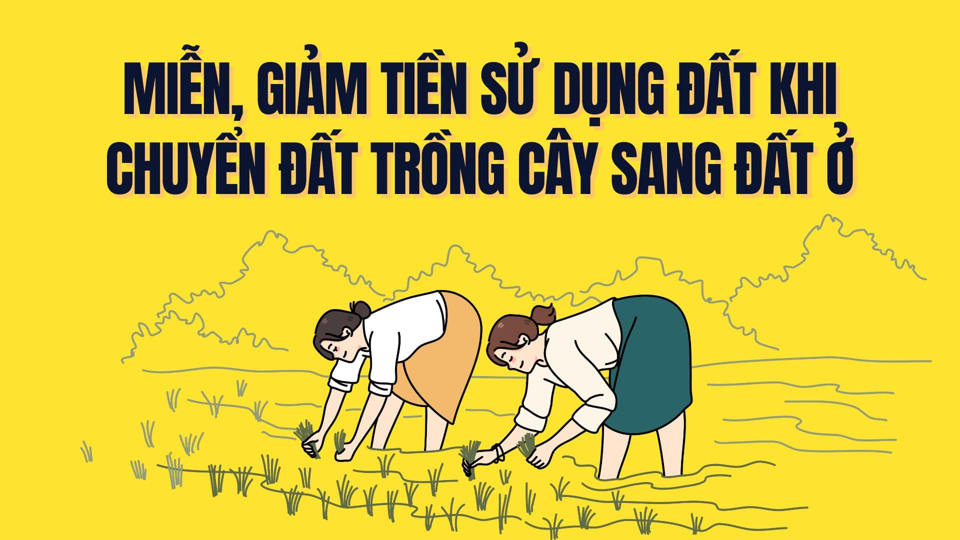 Subjects exempted from or reduced from land use fees when converting land for growing crops to residential land. Graphics: Tra My
